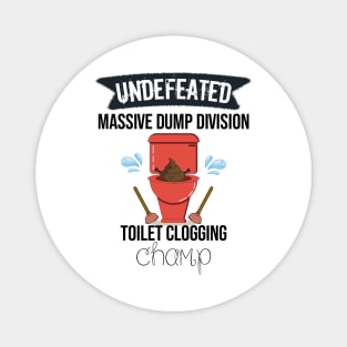 Undefeated Massive Dump Division Toilet Clogging Champ Magnet